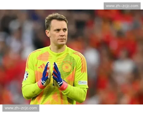 诺伊尔指挥防线能力评估 德国队后防组织架构稳定性